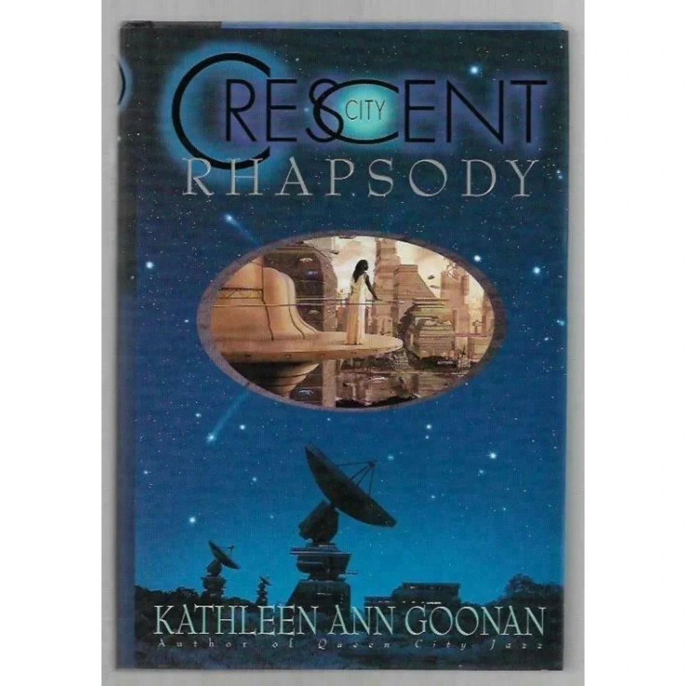 Crescent City Rhapsody Kathleen Ann Goonan (First Edition)  (2000,Hardcover )